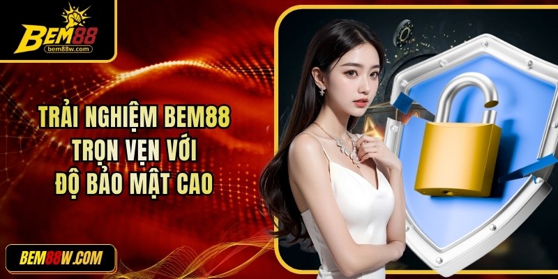 bem88-bao-mat-cao