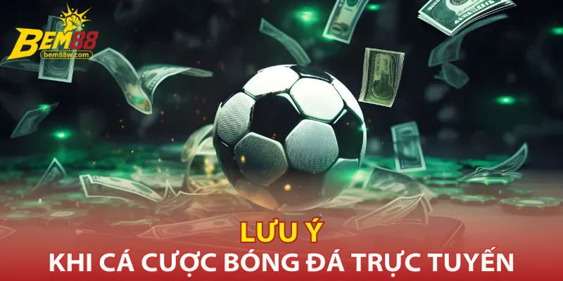 ca-cuoc-bong-da-truc-tuyen-can-luu-y-gi