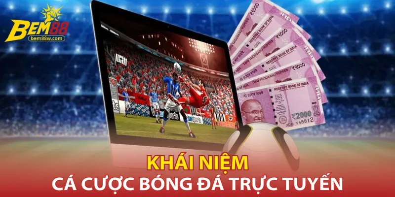 ca-cuoc-bong-da-truc-tuyen-la-gi