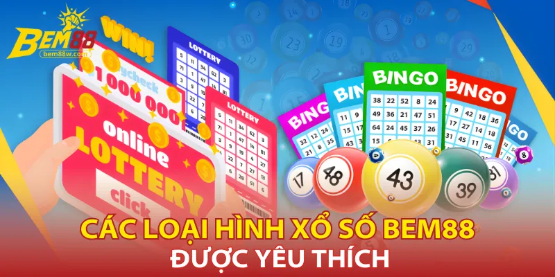 Các loại hình xổ số được yêu thích nhất