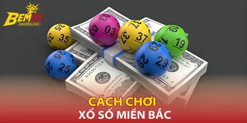 cach-choi-xo-so-mien-bac