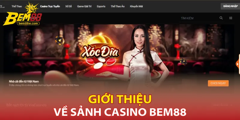 Giới thiệu về sảnh casino Bem88