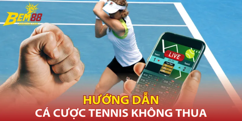 huong-dan-ca-cuoc-tennis-khong-thua