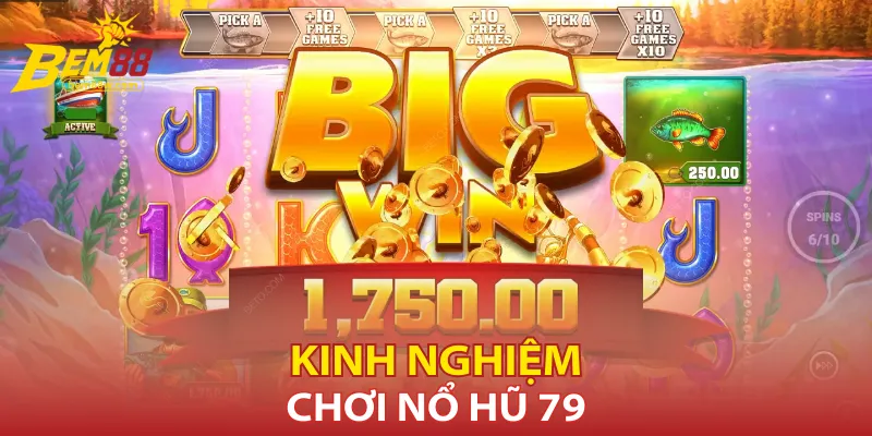 kinh-nghiem-choi-no-hu-79-trung-lon