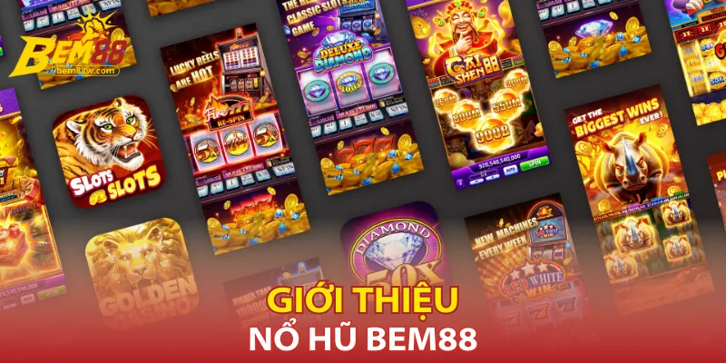 Nổ hũ Bem88 – Thông tin chung