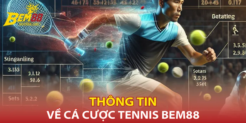 vai-thong-tin-ve-ca-cuoc-tennis-bem88