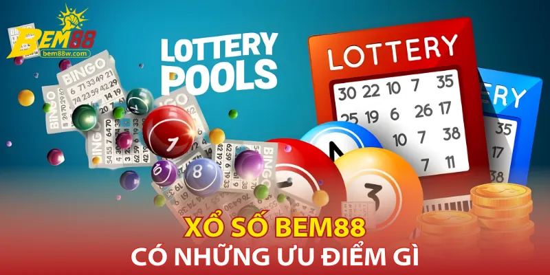 Những ưu điểm khi chơi xổ số Bem88